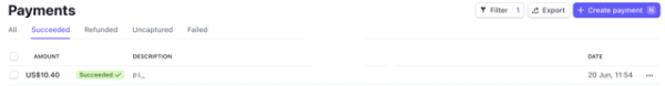 On Stripe Dashboard, processed payments, or payments in the middle of processing, are listed under the label Payments. A successful payment is marked as Succeeded.